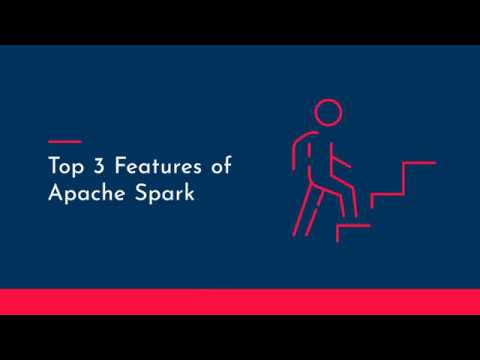 Top 3 Features of Apache Spark – Dexlab Analytics