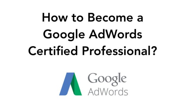 How to Become a Google AdWords Certified Professional?