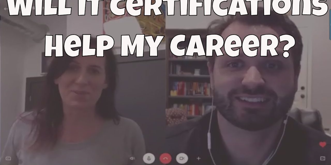Will IT Certifications Help My Career?