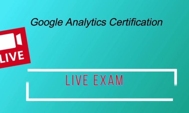 LIVE Google Analytics Certification Exam – Answers for June 2018 – 100% Pass