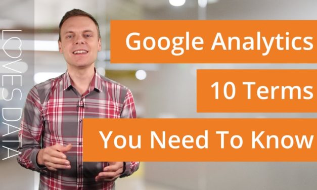 10 Google Analytics Terms You Need To Know