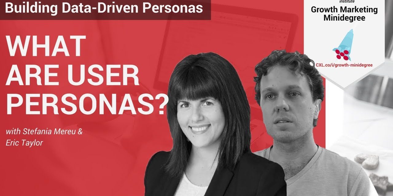 What are User Personas?  | CXL Institute UX Personas Microlesson