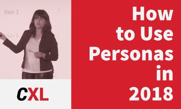 How to use personas effectively for better marketing and UX in 2018 | CXL Institute Free Webinar