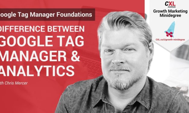 What’s the Difference Between GTM and GA? | CXL Institute Google Tag Manager Microlesson