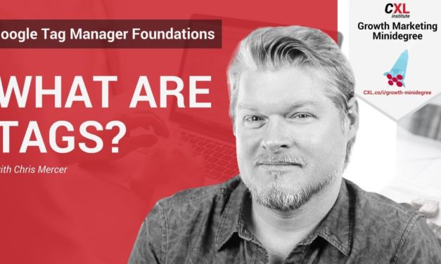 What are Tags? | CXL Institute Google Tag Manager Microlesson